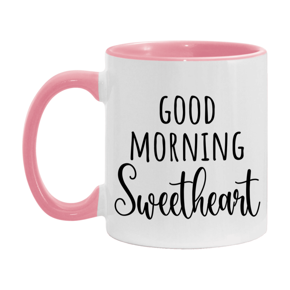 Good Morning Sweetheart Mug, Valentine's Day Mug For Sweetheart Lover, 11Oz Or 15Oz Ceramic Coffee Cup