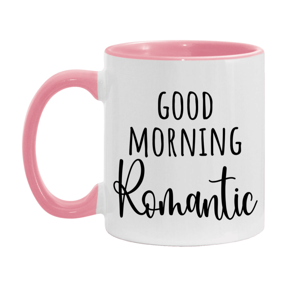 Good Morning Romantic Mug, Valentine's Day Mug For Romantic Lover, 11Oz Or 15Oz Ceramic Coffee Cup