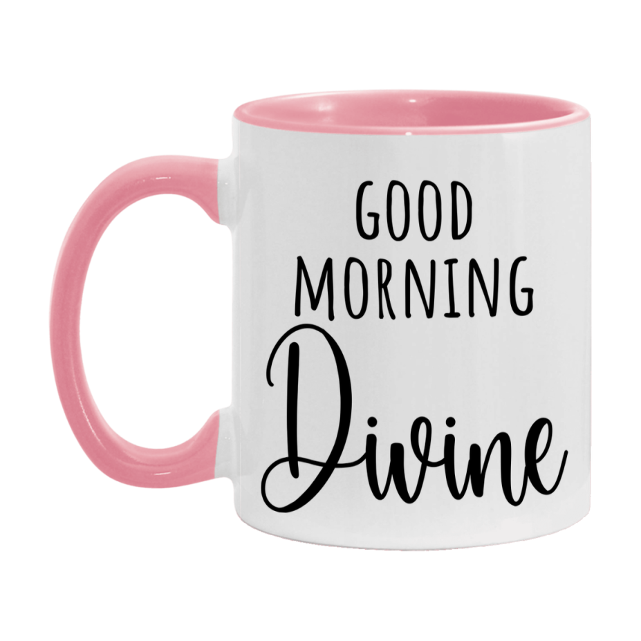 Good Morning Divine Mug, Valentine's Day Mug For Divine Lover, 11Oz Or 15Oz Ceramic Coffee Cup
