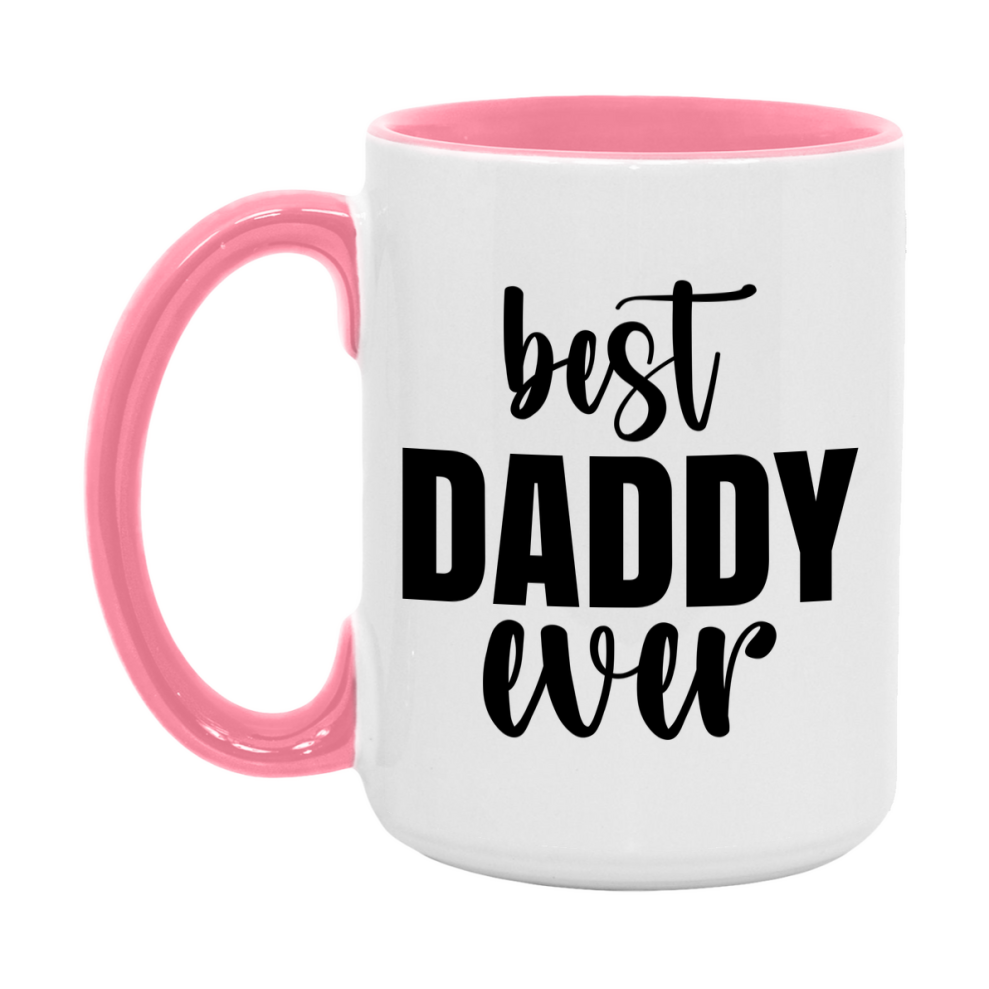 Best Daddy Ever Mug, Father’s Day Gift, 11Oz Or 15Oz Ceramic Coffee Mug