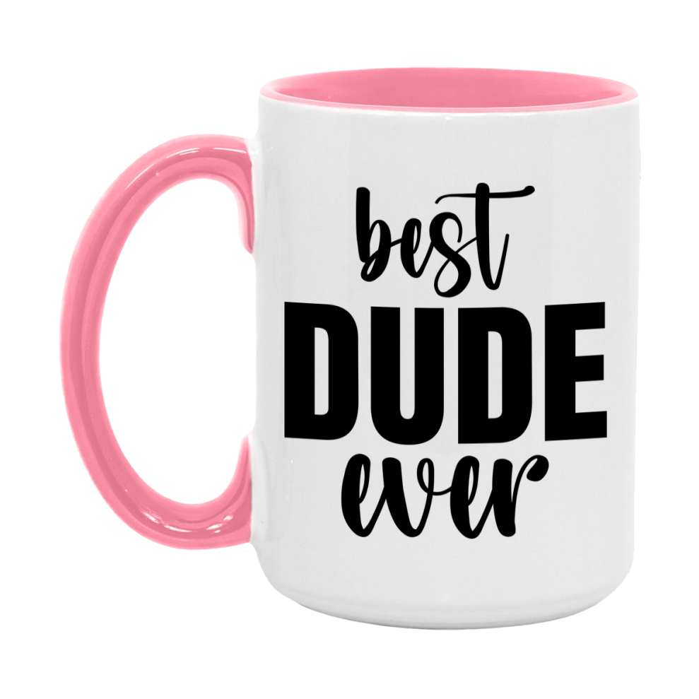 Best Dude Ever Mug, Father’s Day Gift, 11Oz Or 15Oz Ceramic Coffee Mug