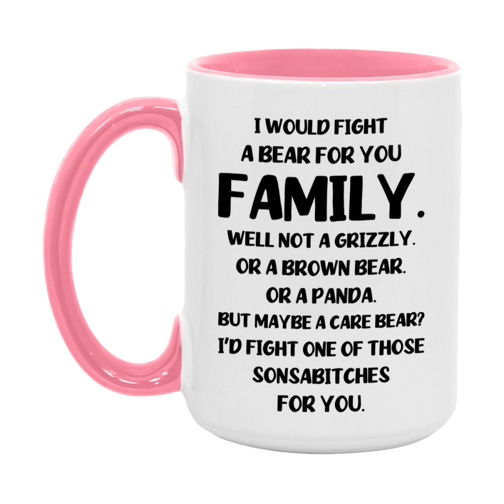 Funny Mug For Family, I Would Fight A Bear For You Family, Double-Sided 11Oz Or 15Oz Ceramic Coffee Cup
