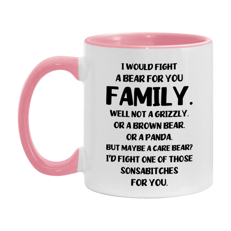 Funny Mug For Family, I Would Fight A Bear For You Family, Double-Sided 11Oz Or 15Oz Ceramic Coffee Cup