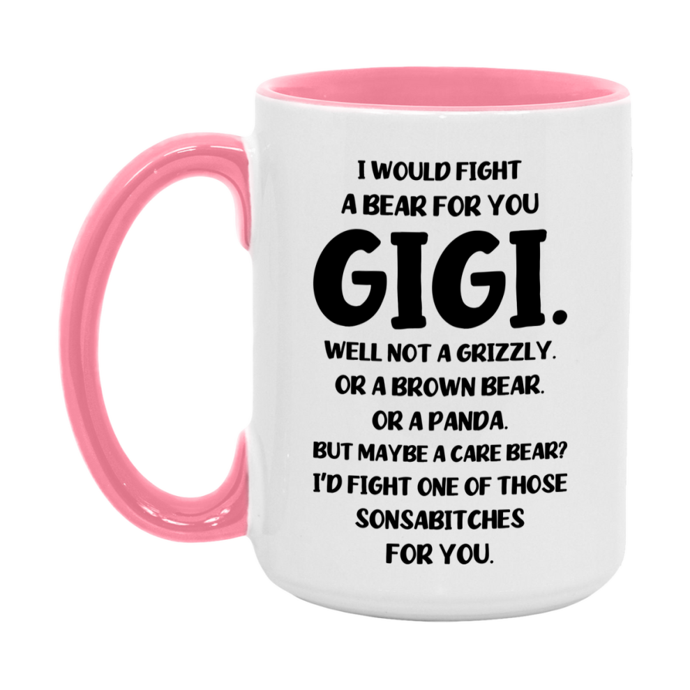 Funny Mug For Gigi, I Would Fight A Bear For You Gigi, Double-Sided 11Oz Or 15Oz Ceramic Coffee Cup
