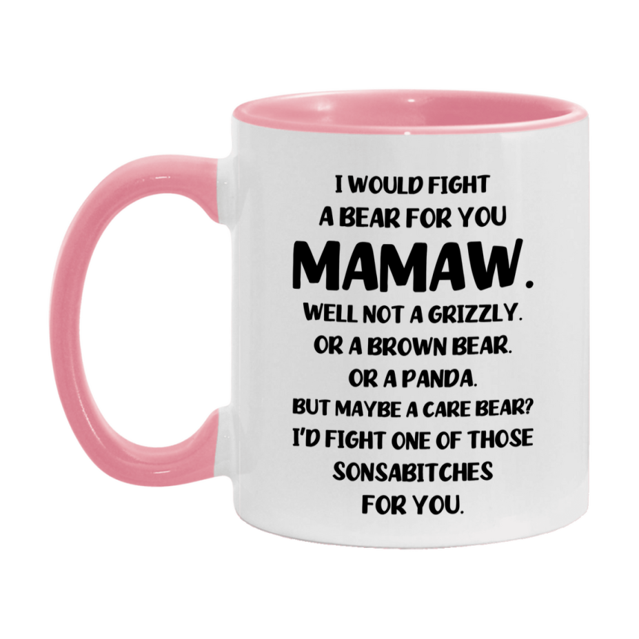 Funny Mug For Mamaw, I Would Fight A Bear For You Mamaw, Double-Sided 11Oz Or 15Oz Ceramic Coffee Cup