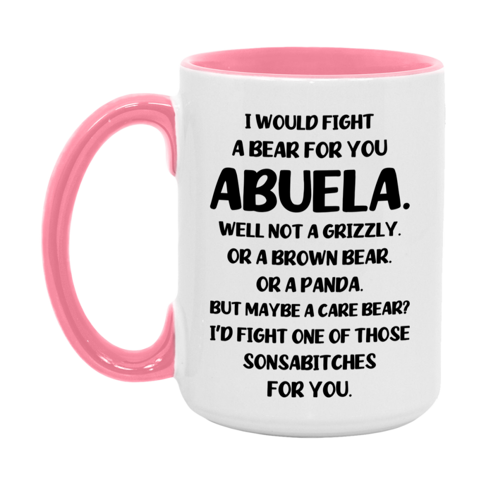 Funny Mug For Abuela, I Would Fight A Bear For You Abuela, Double-Sided 11Oz Or 15Oz Ceramic Coffee Cup