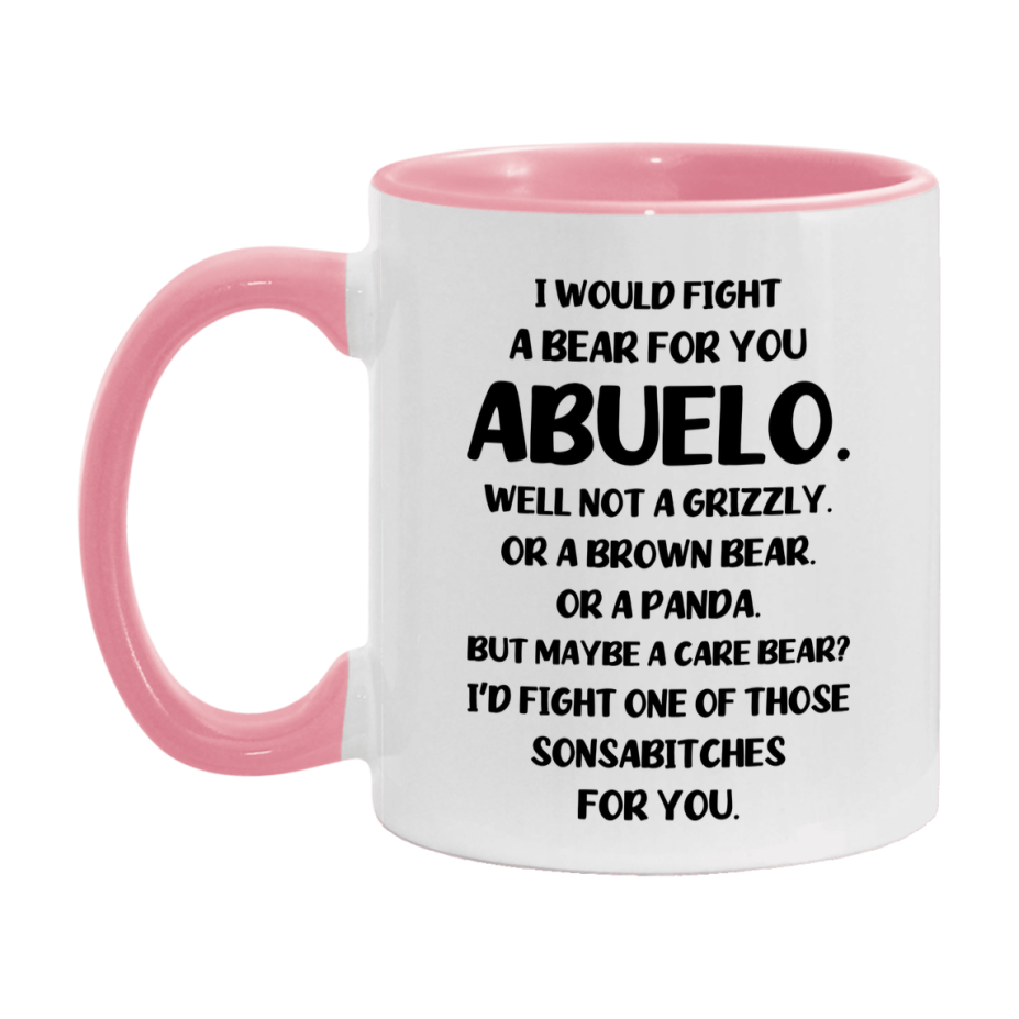 Funny Mug For Abuelo, I Would Fight A Bear For You Abuelo, Double-Sided 11Oz Or 15Oz Ceramic Coffee Cup