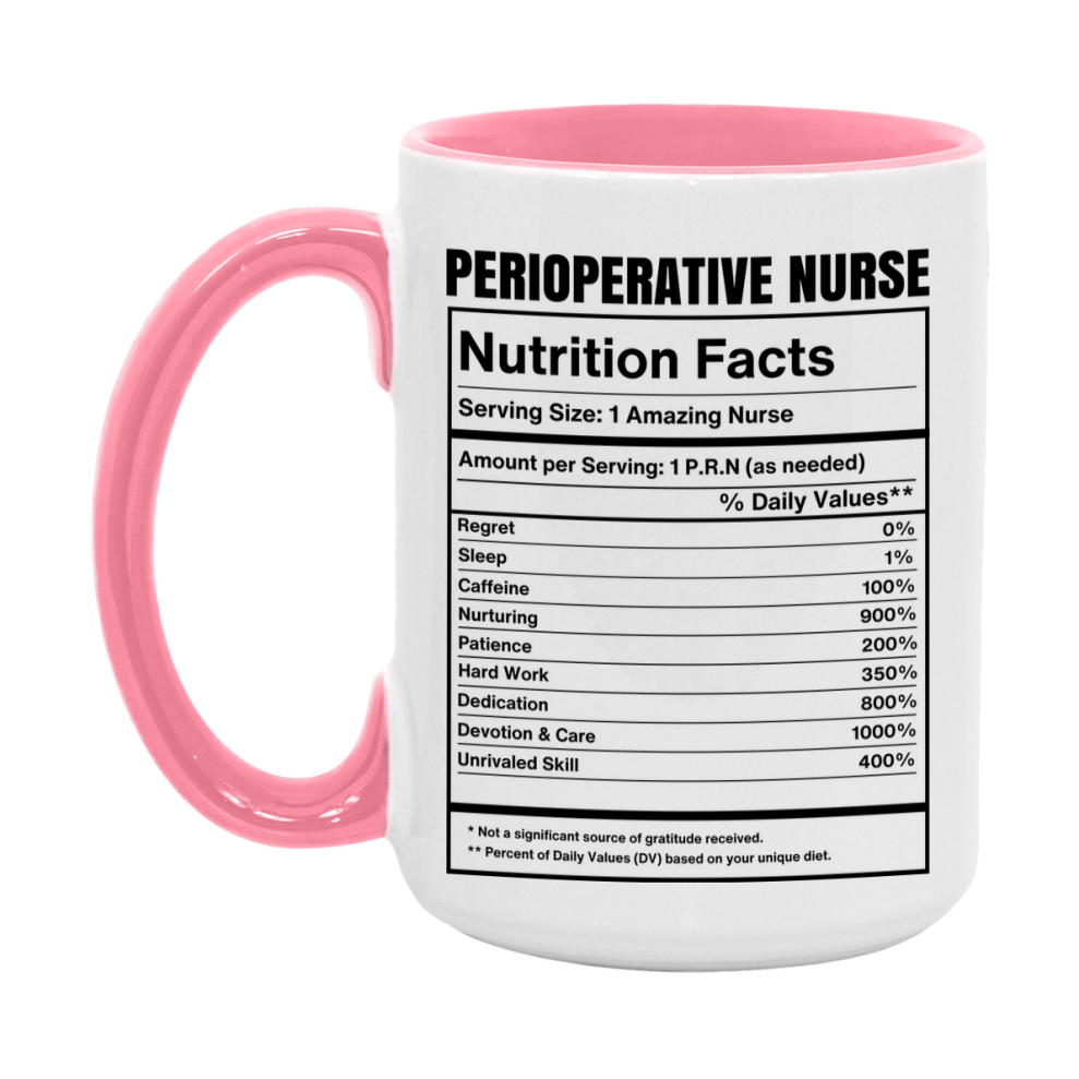Perioperative Nurse Coffee Mug, Perioperative Nurse Nutrition Facts, 11Oz Or 15Oz Ceramic Cup