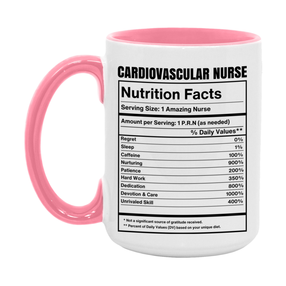 Cardiovascular Nurse Coffee Mug, Cardiovascular Nurse Nutrition Facts, 11Oz Or 15Oz Ceramic Cup