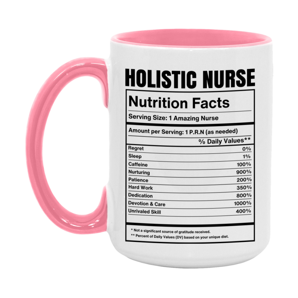 Holistic Nurse Coffee Mug, Holistic Nurse Nutrition Facts, 11Oz Or 15Oz Ceramic Cup