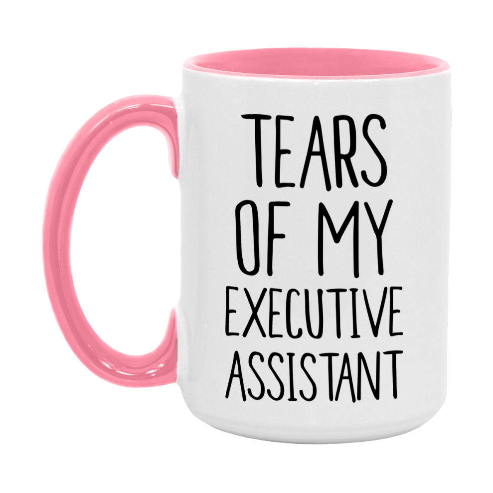 Funny Executive Mug, Tears Of My Executive Assistant, 11Oz Or 15Oz Coffee Cup