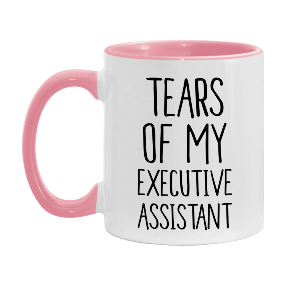 Funny Executive Mug, Tears Of My Executive Assistant, 11Oz Or 15Oz Coffee Cup