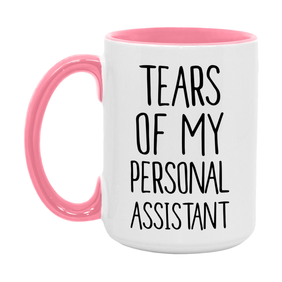 Funny Personal Mug, Tears Of My Personal Assistant, 11Oz Or 15Oz Coffee Cup