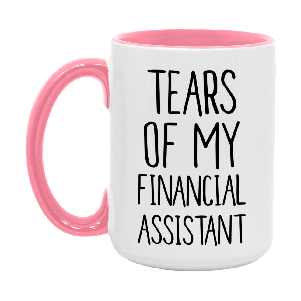 Funny Financial Mug, Tears Of My Financial Assistant, 11Oz Or 15Oz Coffee Cup