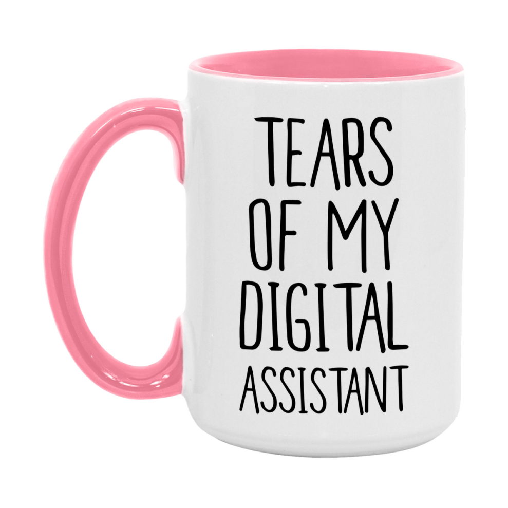 Funny Digital Mug, Tears Of My Digital Assistant, 11Oz Or 15Oz Coffee Cup