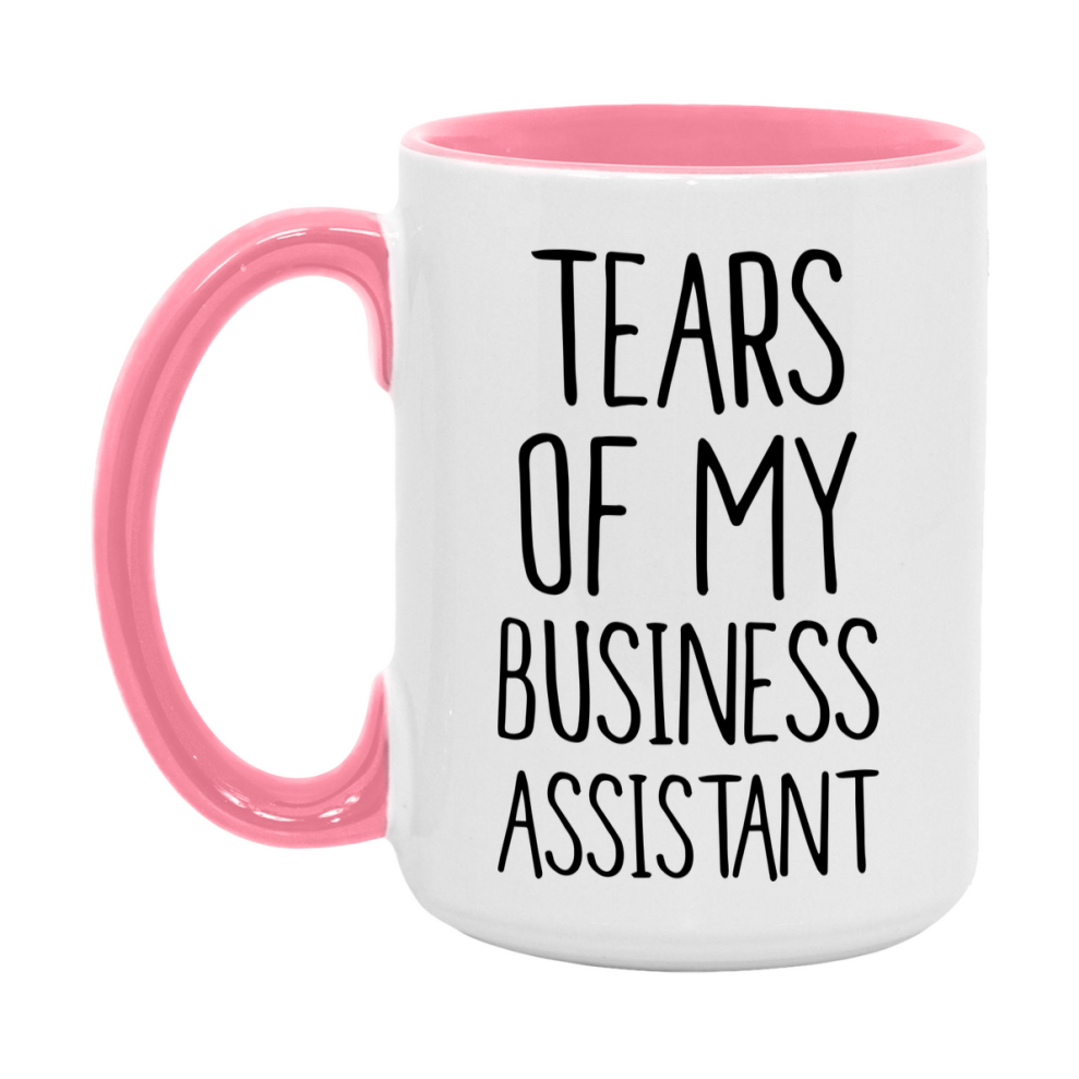 Funny Business Mug, Tears Of My Business Assistant, 11Oz Or 15Oz Coffee Cup