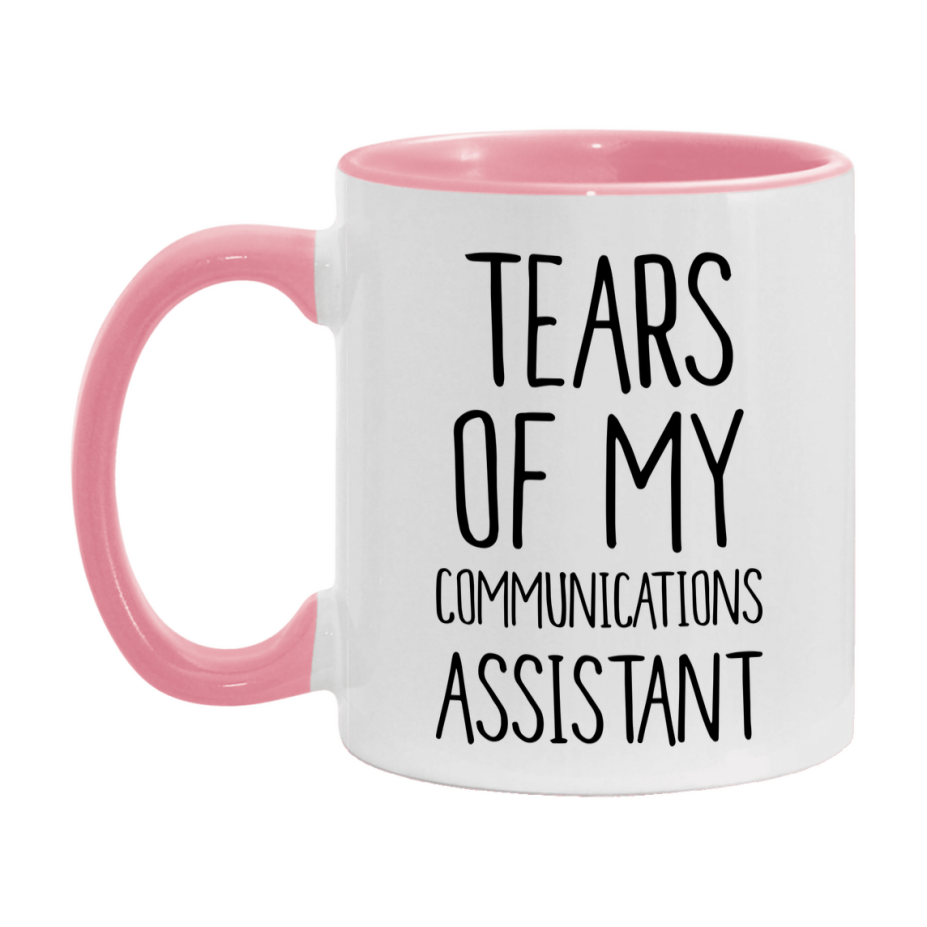 Funny Communications Mug, Tears Of My Communications Assistant, 11Oz Or 15Oz Coffee Cup