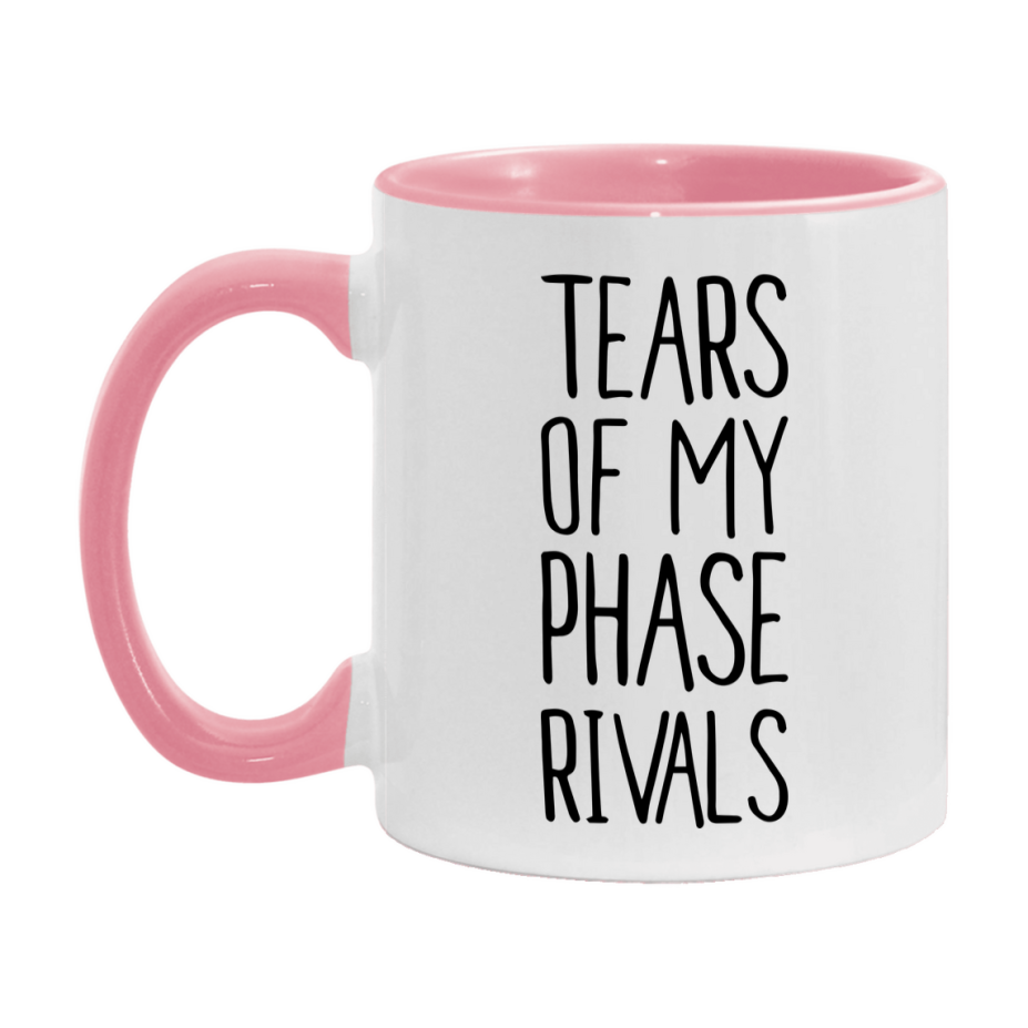 Funny Phase Mug, Tears Of My Phase Rivals, 11Oz Or 15Oz Ceramic Coffee Cup