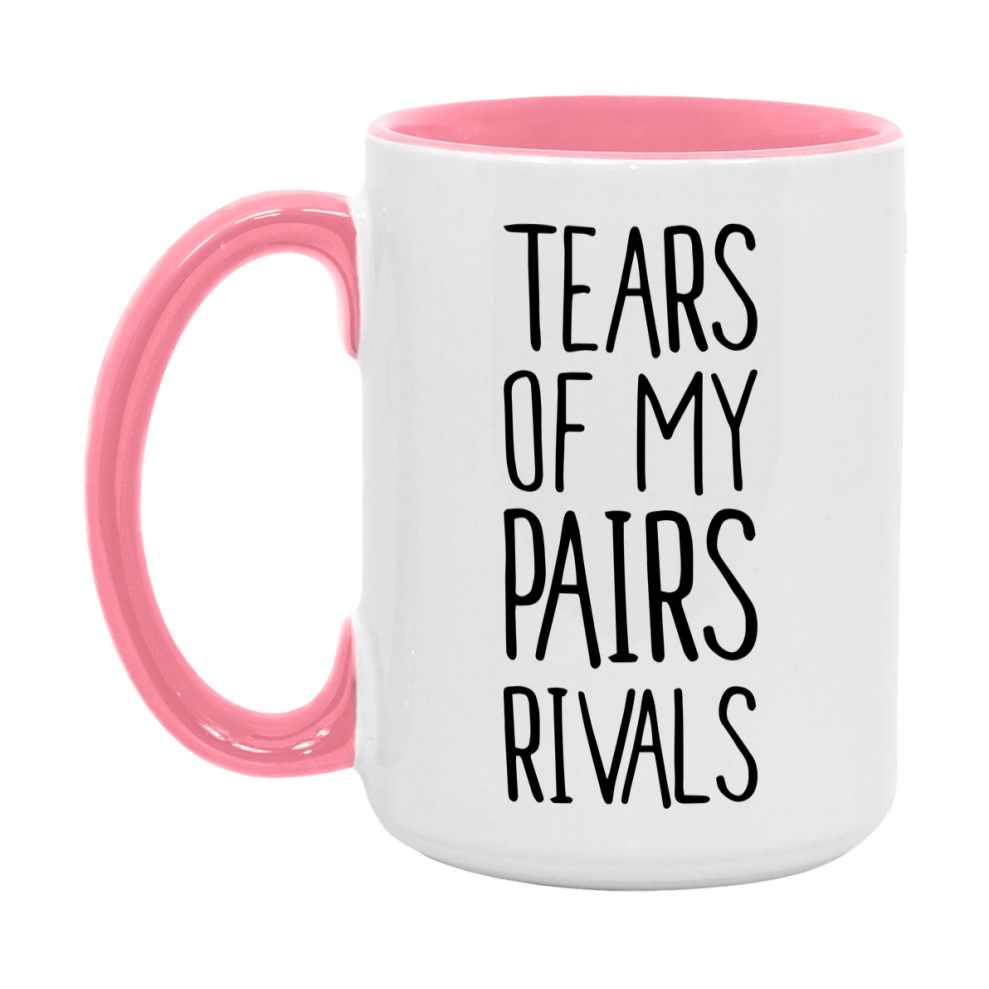 Funny Pairs Mug, Tears Of My Pairs Rivals, 11Oz Or 15Oz Ceramic Coffee Cup