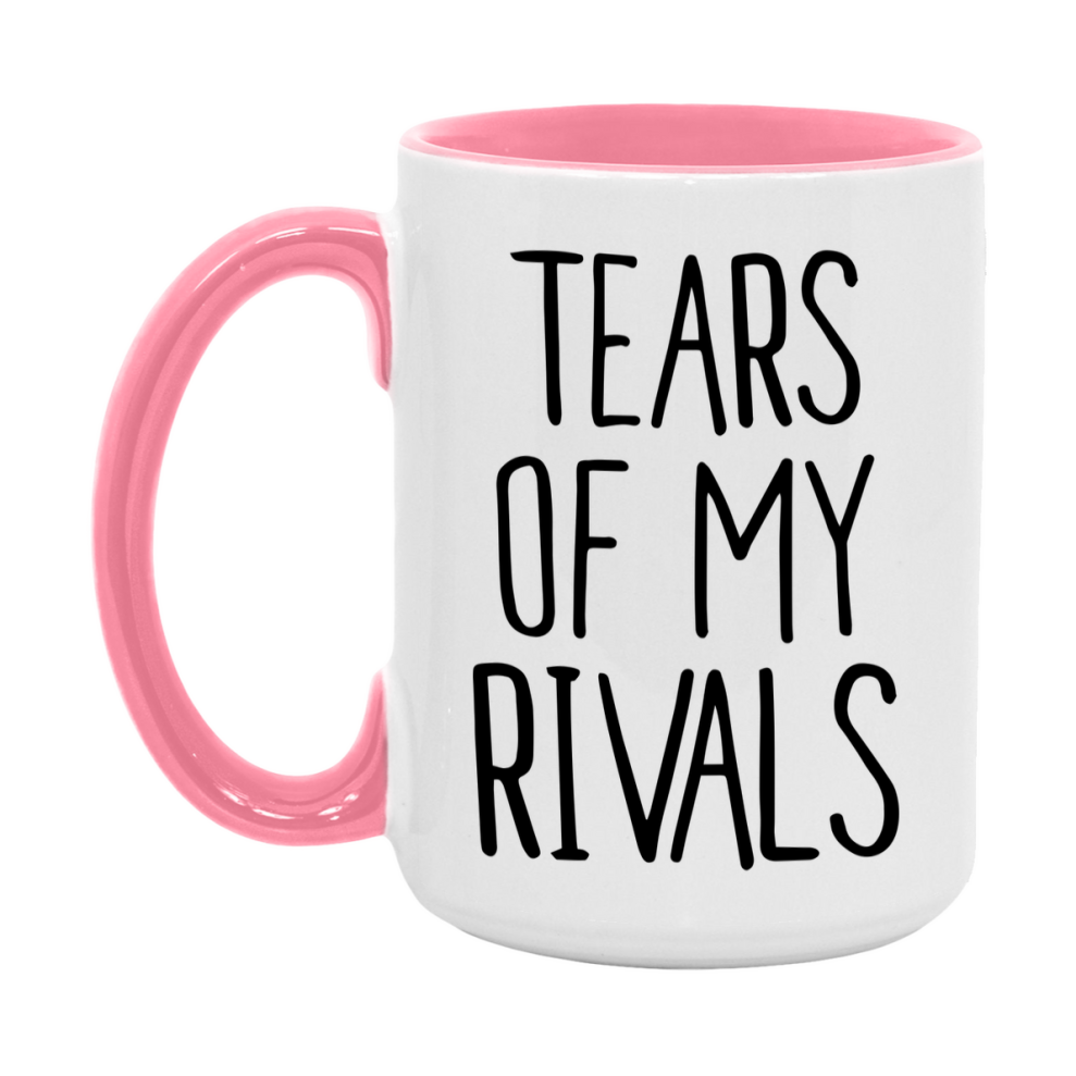 Tears Of My Rivals Mug, Funny Coffee Mug, 11Oz Or 15Oz Ceramic Cup