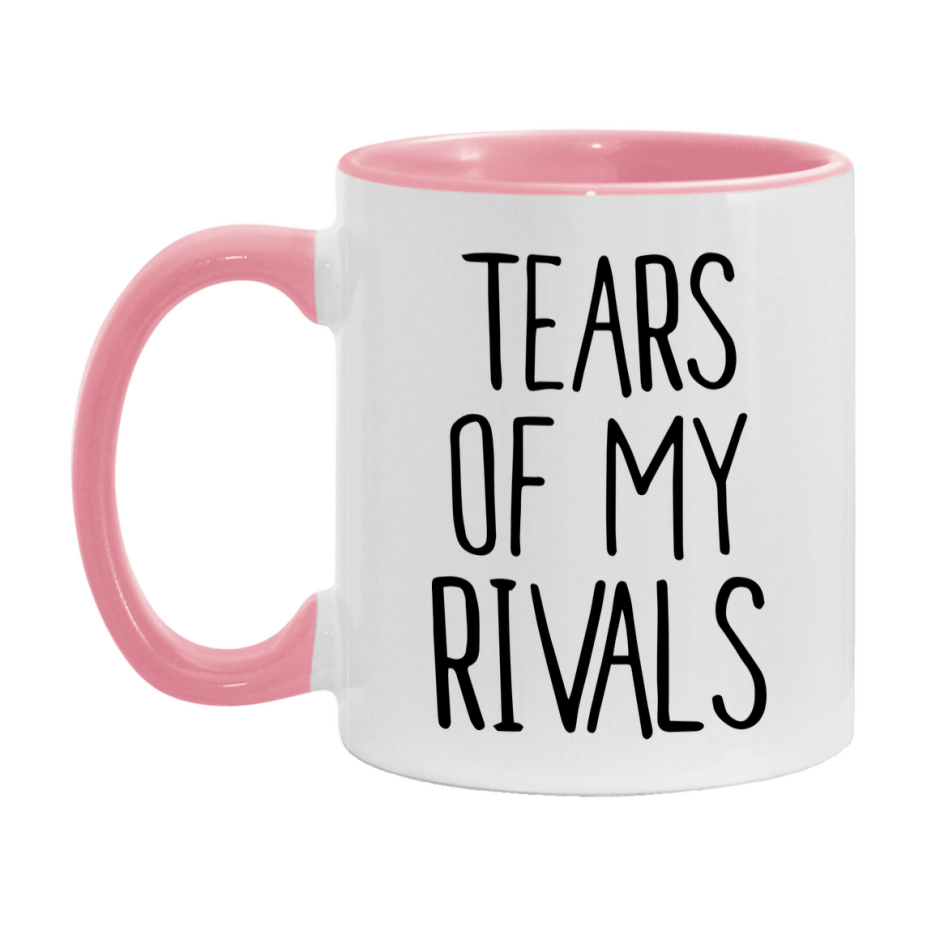Tears Of My Rivals Mug, Funny Coffee Mug, 11Oz Or 15Oz Ceramic Cup