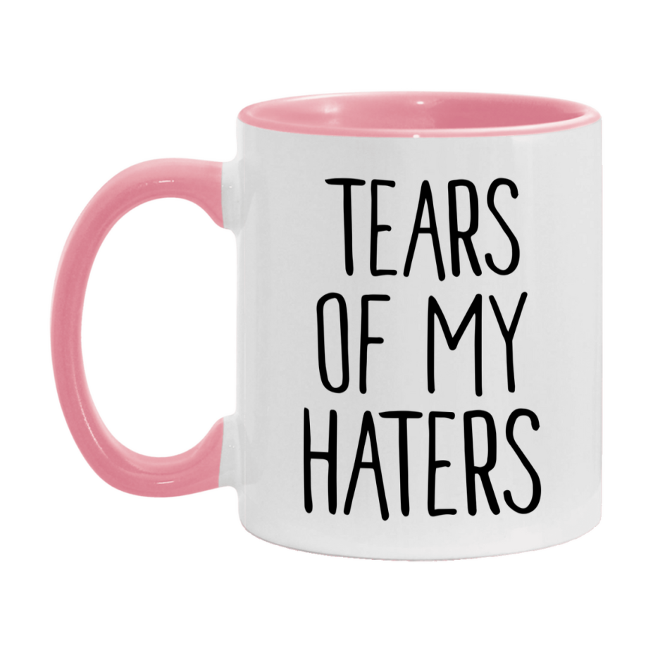 Tears Of My Haters Mug, Funny Coffee Mug, 11Oz Or 15Oz Ceramic Cup