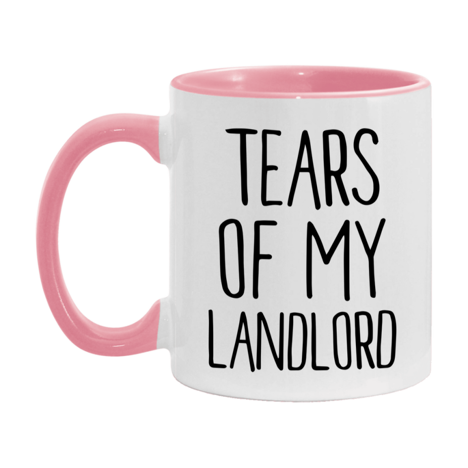 Tears Of My Landlord Mug, Funny Coffee Mug, 11Oz Or 15Oz Ceramic Cup