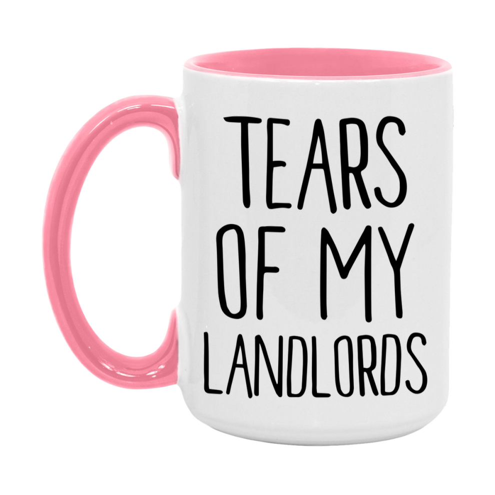 Tears Of My Landlords Mug, Funny Coffee Mug, 11Oz Or 15Oz Ceramic Cup