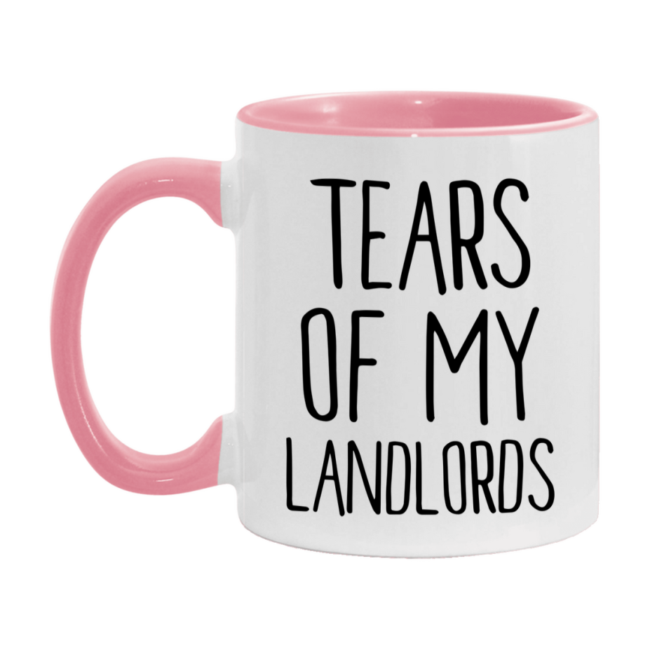 Tears Of My Landlords Mug, Funny Coffee Mug, 11Oz Or 15Oz Ceramic Cup