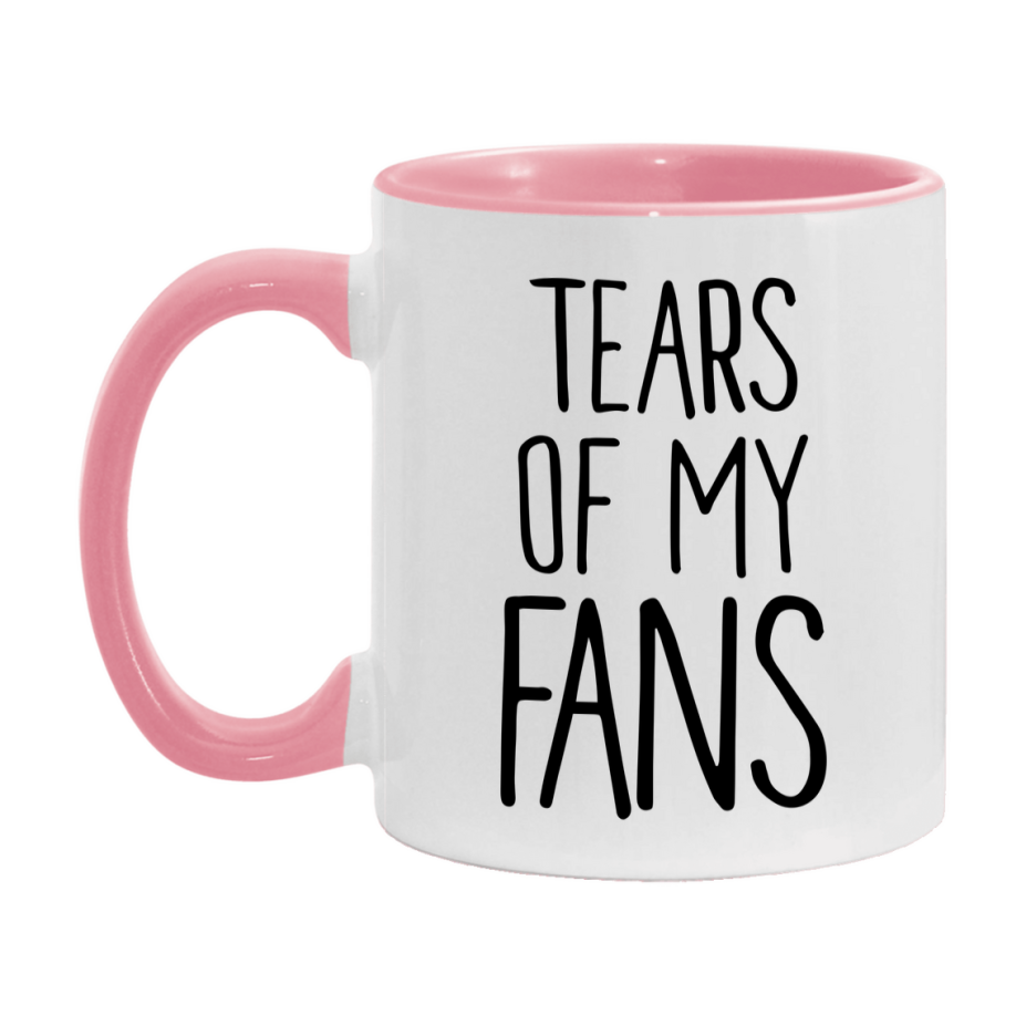 Tears Of My Fans Mug, Funny Coffee Mug, 11Oz Or 15Oz Ceramic Cup