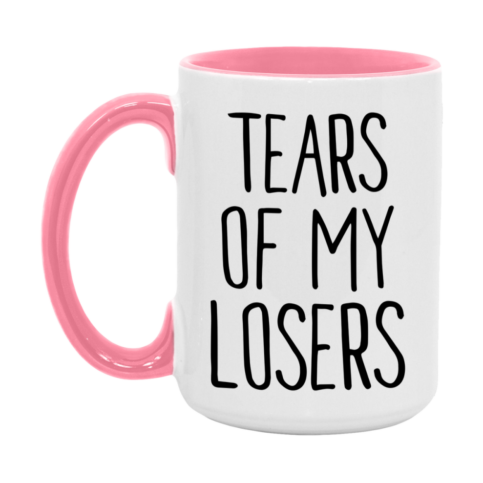 Tears Of My Losers Mug, Funny Coffee Mug, 11Oz Or 15Oz Ceramic Cup