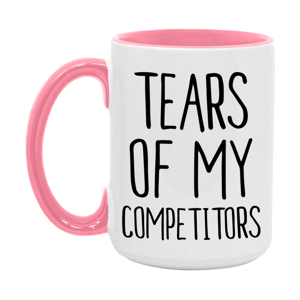 Tears Of My Competitors Mug, Funny Coffee Mug, 11Oz Or 15Oz Ceramic Cup