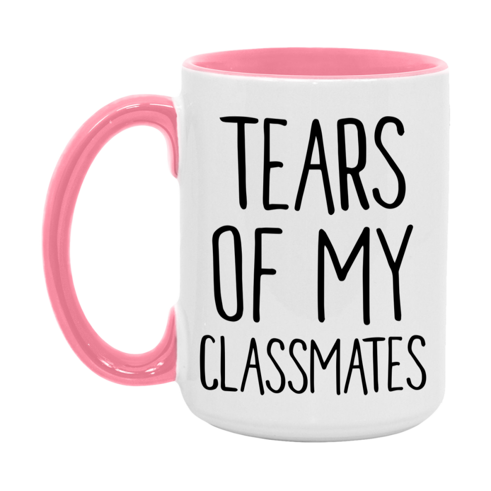 Tears Of My Classmates Mug, Funny Coffee Mug, 11Oz Or 15Oz Ceramic Cup
