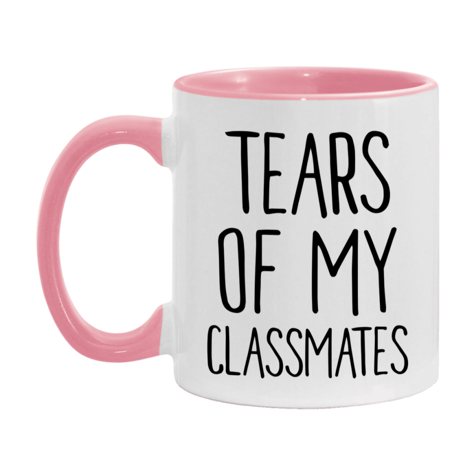 Tears Of My Classmates Mug, Funny Coffee Mug, 11Oz Or 15Oz Ceramic Cup