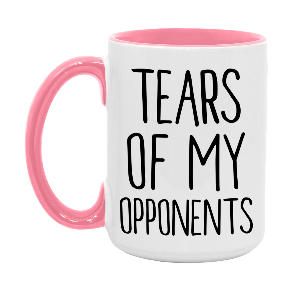 Tears Of My Opponents Mug, Funny Coffee Mug, 11Oz Or 15Oz Ceramic Cup