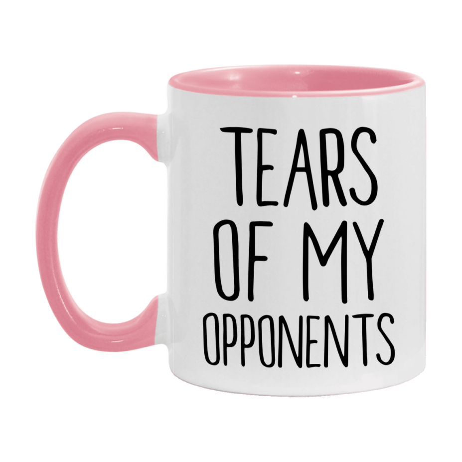 Tears Of My Opponents Mug, Funny Coffee Mug, 11Oz Or 15Oz Ceramic Cup
