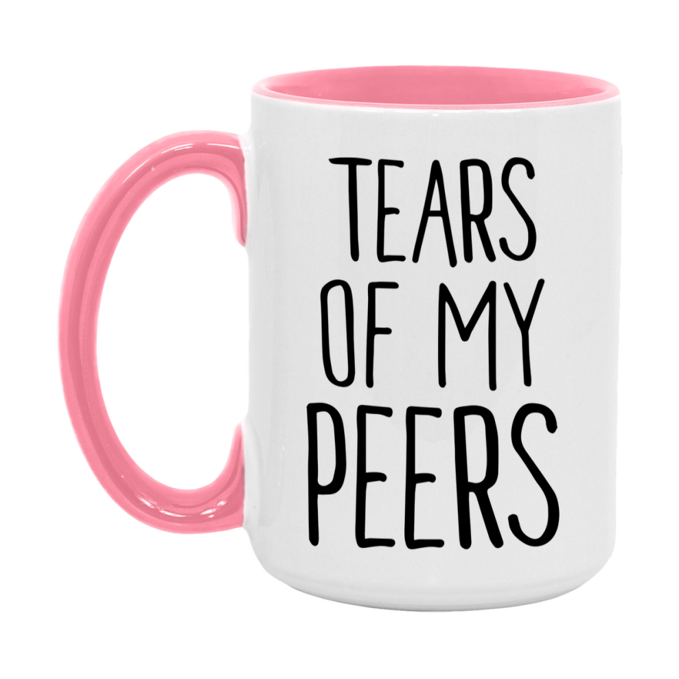 Tears Of My Peers Mug, Funny Coffee Mug, 11Oz Or 15Oz Ceramic Cup