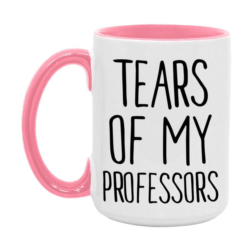Tears Of My Professors Mug, Funny Coffee Mug, 11Oz Or 15Oz Ceramic Cup