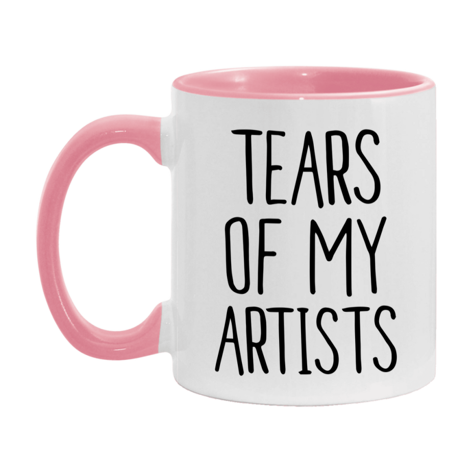 Tears Of My Artists Mug, Funny Coffee Mug, 11Oz Or 15Oz Ceramic Cup