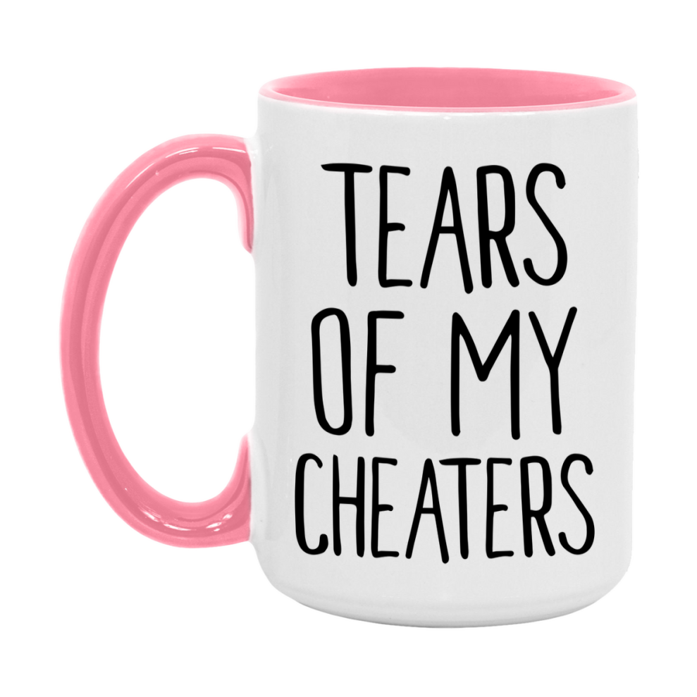 Tears Of My Cheaters Mug, Funny Coffee Mug, 11Oz Or 15Oz Ceramic Cup