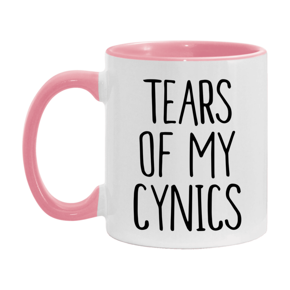 Tears Of My Cynics Mug, Funny Coffee Mug, 11Oz Or 15Oz Ceramic Cup
