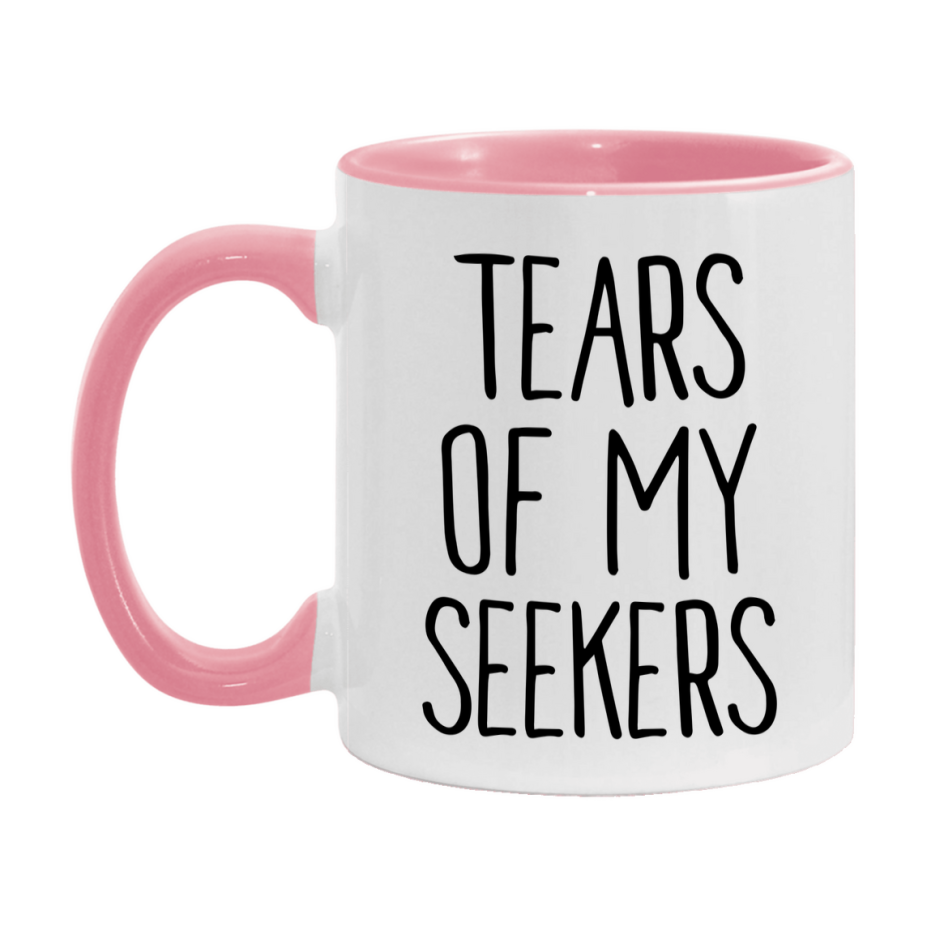Tears Of My Seekers Mug, Funny Coffee Mug, 11Oz Or 15Oz Ceramic Cup