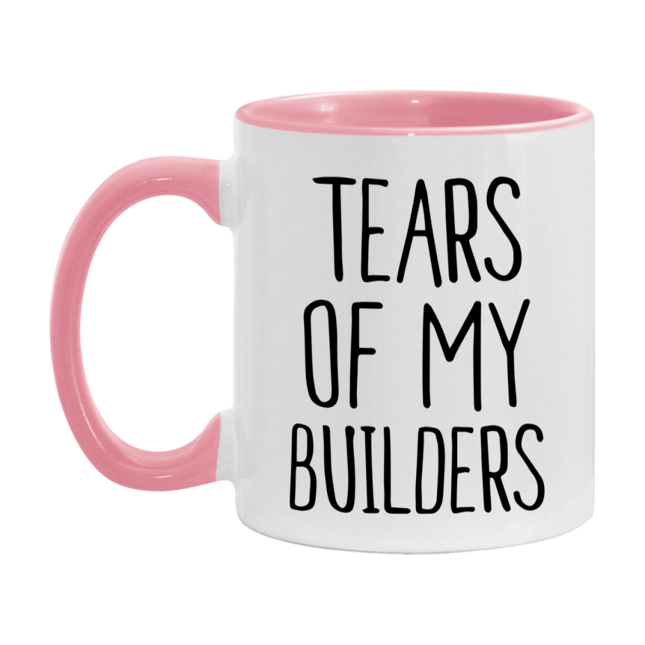 Tears Of My Builders Mug, Funny Coffee Mug, 11Oz Or 15Oz Ceramic Cup