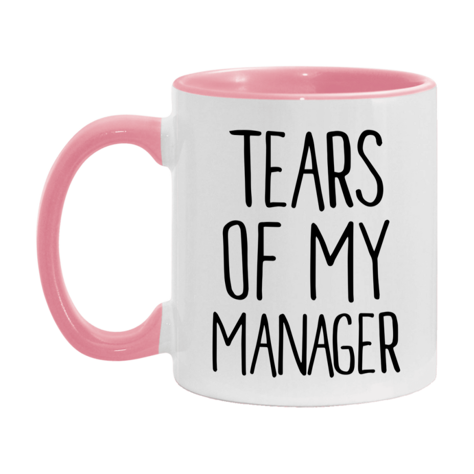 Tears Of My Manager Mug, Funny Coffee Mug, 11Oz Or 15Oz Ceramic Cup