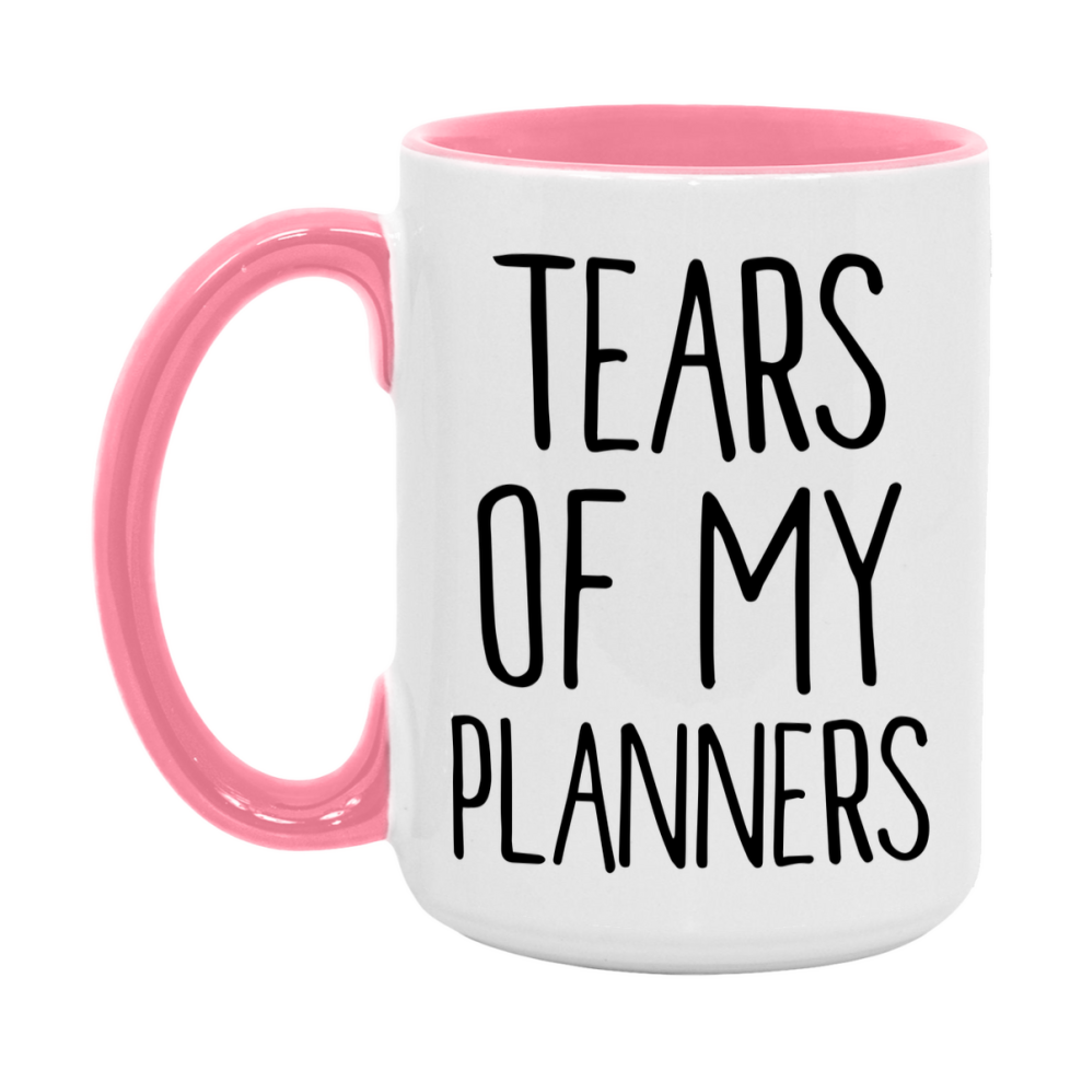 Tears Of My Planners Mug, Funny Coffee Mug, 11Oz Or 15Oz Ceramic Cup