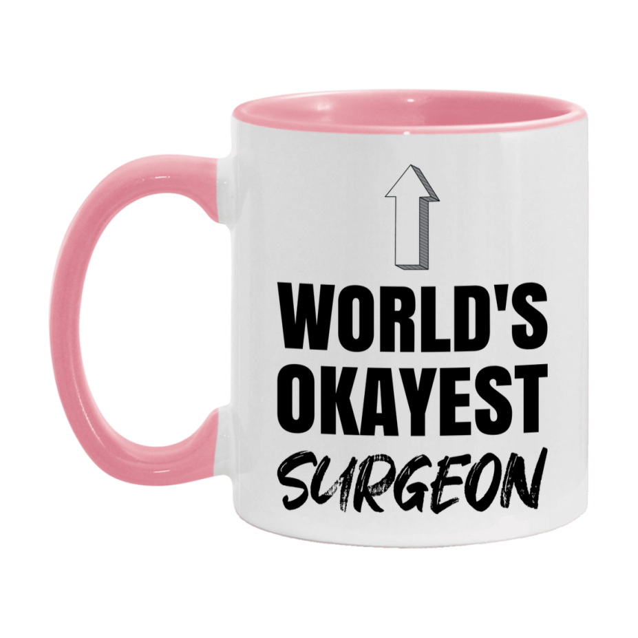 Funny Surgeon Mug, World’s Okayest Surgeon, 11Oz Or 15Oz White Ceramic Coffee Cup, Novelty Gift For Surgeon