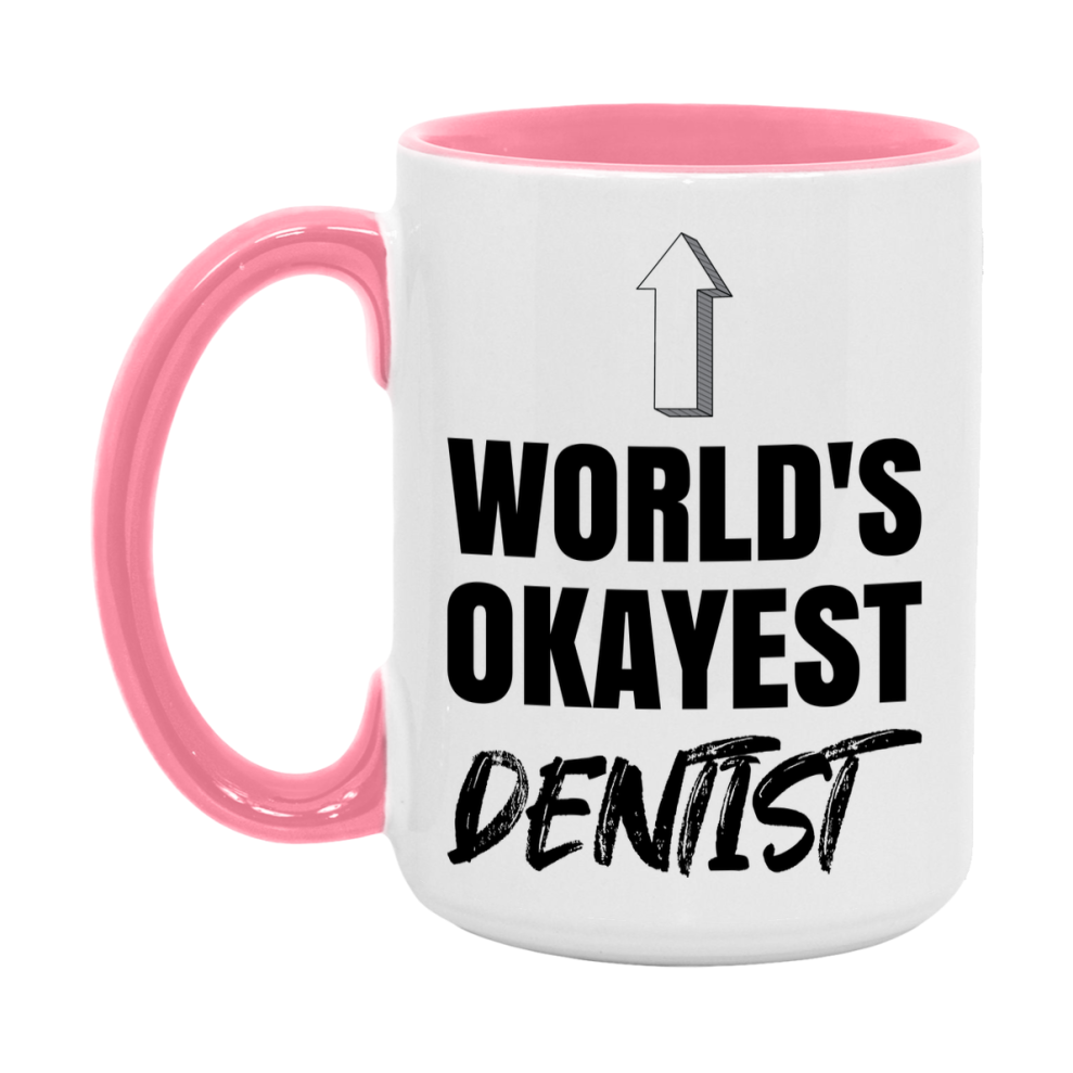 Funny Dentist Mug, World’s Okayest Dentist, 11Oz Or 15Oz White Ceramic Coffee Cup, Novelty Gift For Dentist