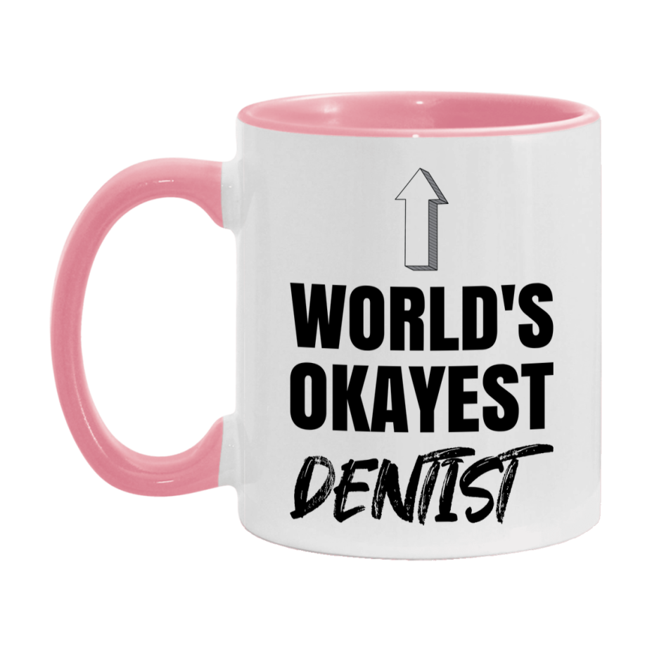 Funny Dentist Mug, World’s Okayest Dentist, 11Oz Or 15Oz White Ceramic Coffee Cup, Novelty Gift For Dentist
