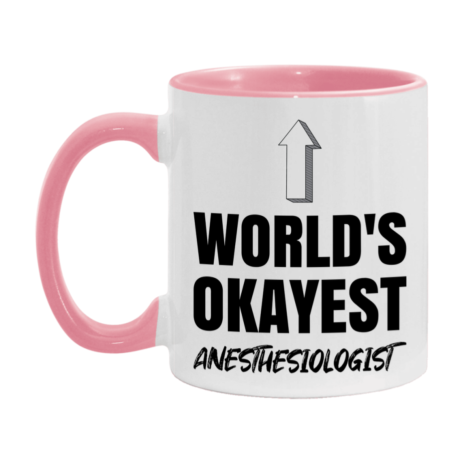 Funny Anesthesiologist Mug, World’s Okayest Anesthesiologist, 11Oz Or 15Oz White Ceramic Coffee Cup, Novelty Gift For Anesthesiologist