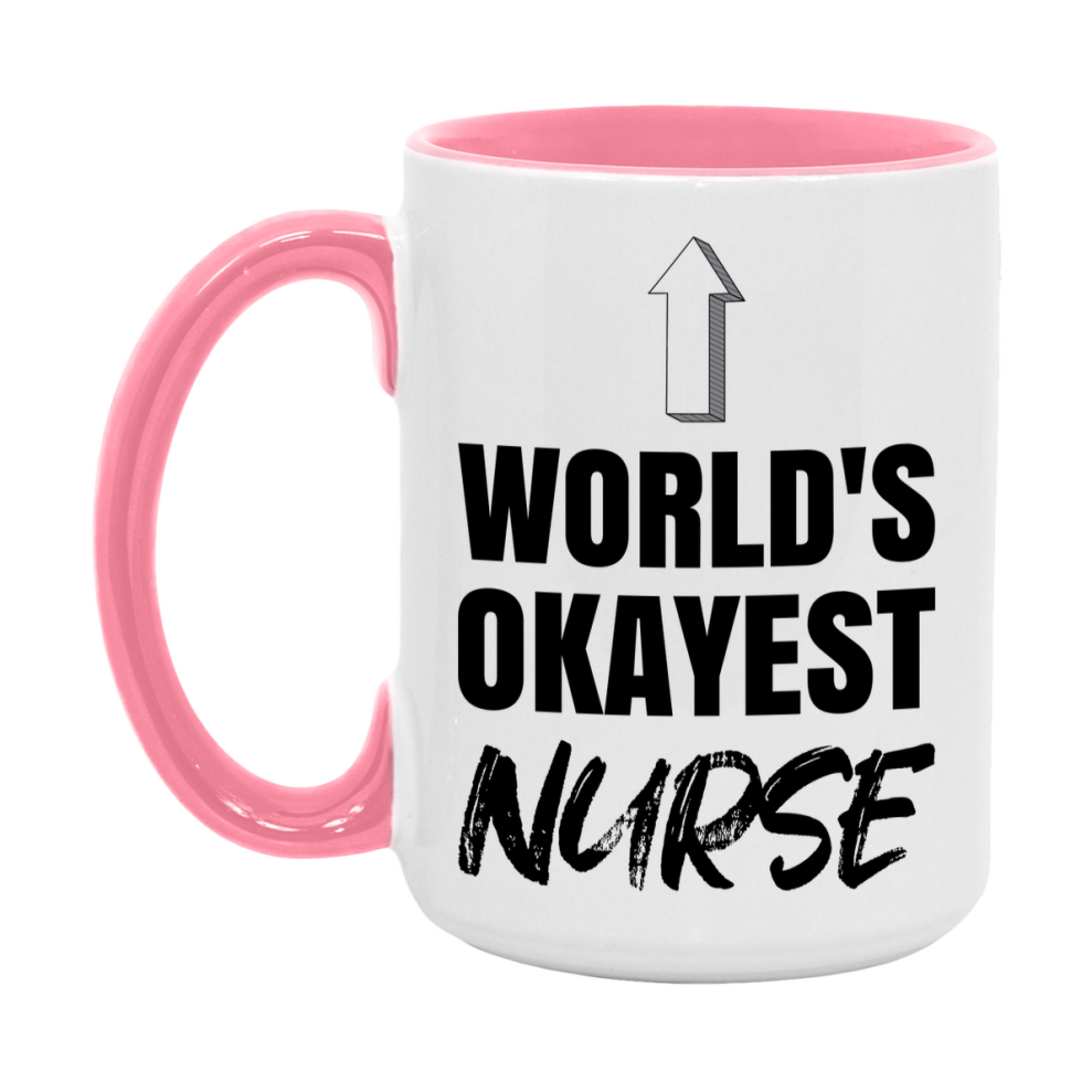 Funny Nurse Mug, World’s Okayest Nurse, 11Oz Or 15Oz White Ceramic Coffee Cup, Novelty Gift For Nurse